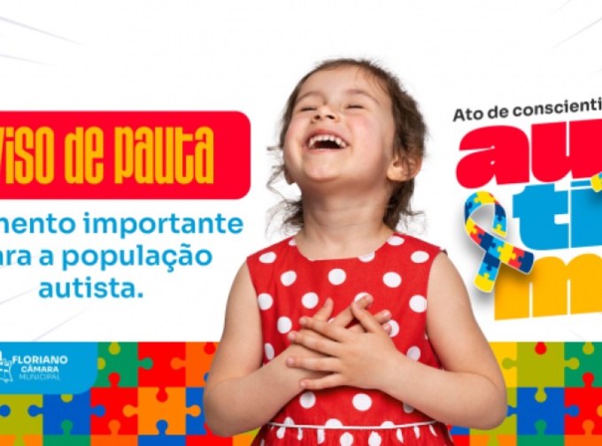 Câmara de Floriano realiza no próximo dia 10 um Ato de Conscientização sobre Autismo